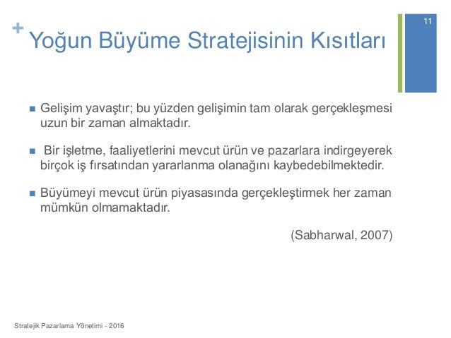 Yoğunlaştırılmış büyüme stratejisi kullanıldığında Yoğunlaştırılmış büyüme stratejisi kullanıldığında